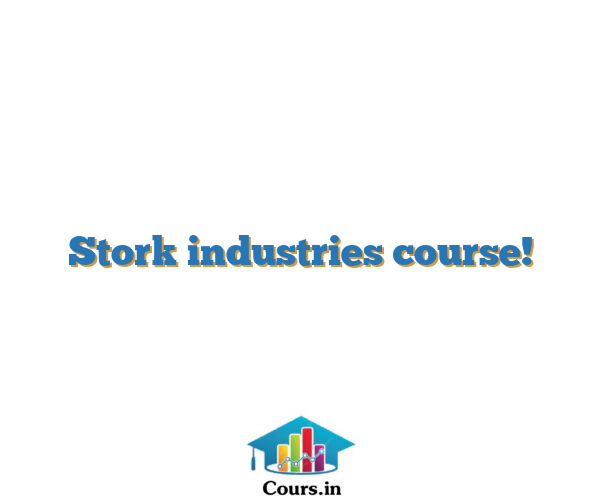 Stork industries course!