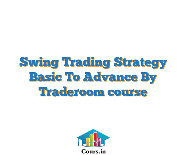 Swing Trading Strategy Basic To Advance By Traderoom course