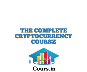 THE COMPLETE CRYPTOCURRENCY COURSZ