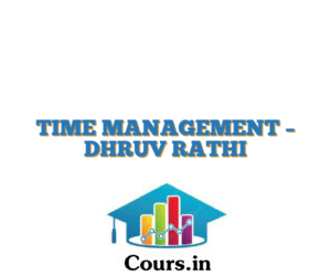TIME MANAGEMENT – DHRUV RATHI
