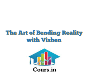 The Art of Bending Reality with Vishen