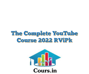 The Complete YouTube Course 2022 [ViP]