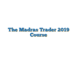 The Madras Trader 2019 Course