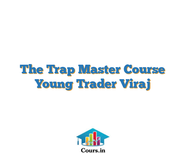 The Trap Master Course Young Trader Viraj