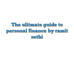 The ulitmate guide to personal finance by ramit sethi