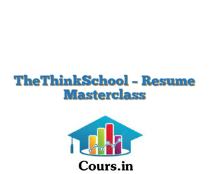 TheThinkSchool – Resume Masterclass