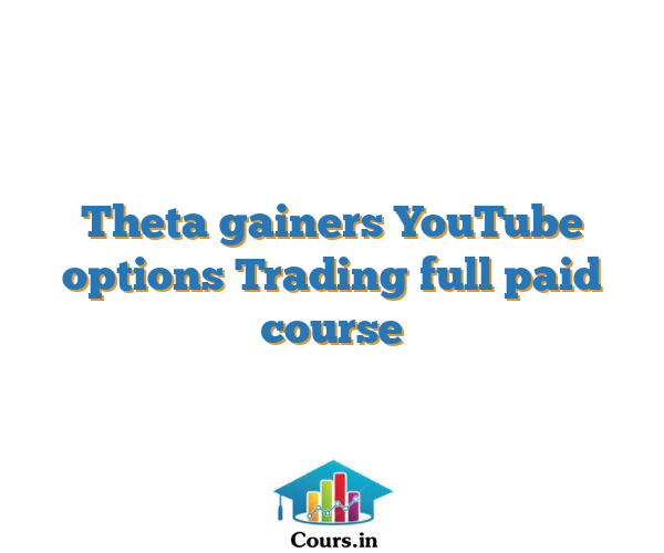 Theta gainers YouTube options Trading full paid course