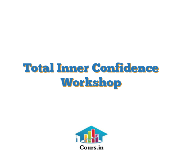 Total Inner Confidence Workshop