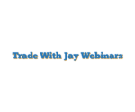 Trade With Jay Webinars
