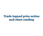 Trade legand price action and chart reading