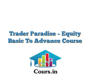 Trader Paradise – Equity Basic To Advance Course