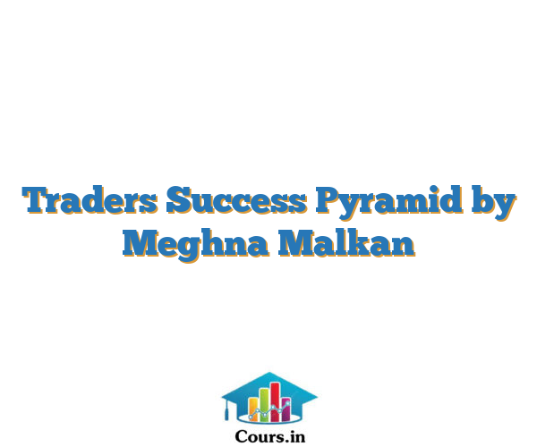 Traders Success Pyramid by Meghna Malkan