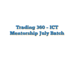 Trading 360 – ICT Mentorship July Batch