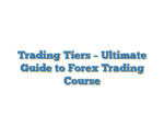 Trading Tiers – Ultimate Guide to Forex Trading Course