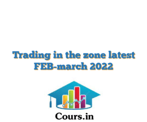 Trading in the zone latest FEB-march 2022