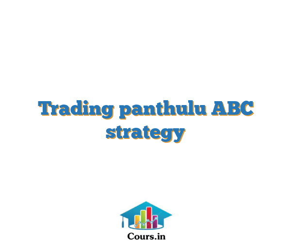 Trading panthulu ABC strategy