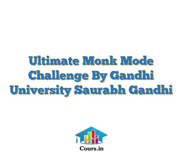 Ultimate Monk Mode Challenge By Gandhi University Saurabh Gandhi