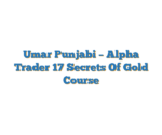 Umar Punjabi – Alpha Trader 17 Secrets Of Gold Course