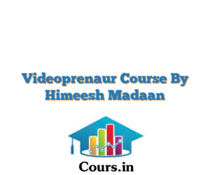 Videoprenaur Course By Himeesh Madaan