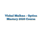 Vishal Malkan – Option Mastery 2020 Course