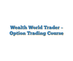 Wealth World Trader – Option Trading Course