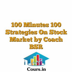 100 Minutes 100 Strategies On Stock Market by Coach BSR