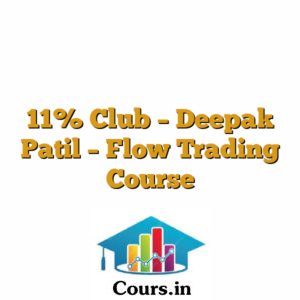 11% Club - Deepak Patil - Flow Trading Course