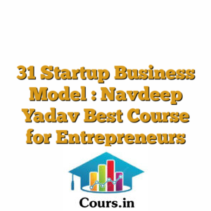 31 Startup Business Model : Navdeep Yadav Best Course for Entrepreneurs