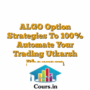 ALGO Option Strategies To 100% Automate Your Trading  Utkarsh Bhargava