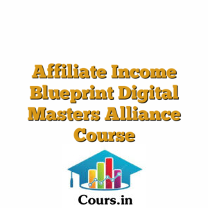Affiliate Income Blueprint Digital Masters Alliance Course