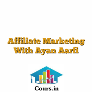 Affiliate Marketing With Ayan Aarfi