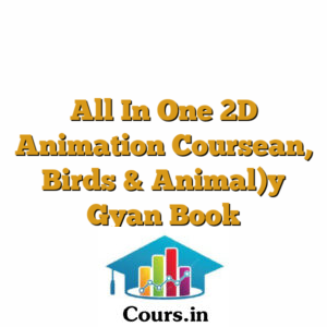 All In One 2D Animation Coursean, Birds & Animal)y Gyan Book
