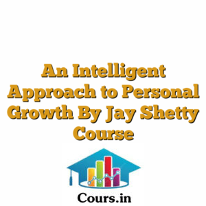 An Intelligent Approach to Personal Growth By Jay Shetty Course