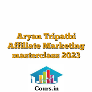 Aryan Tripathi Affiliate Marketing masterclass 2023