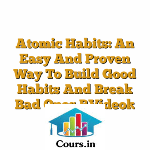 Atomic Habits: An Easy And Proven Way To Build Good Habits And Break Bad Ones [Video]