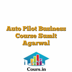 Auto Pilot Business Course Sumit Agarwal