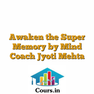 Awaken the Super Memory  by Mind Coach Jyoti Mehta