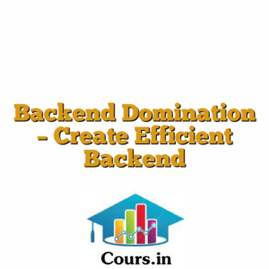 Backend Domination - Create Efficient Backend