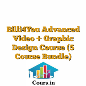 Billi4You Advanced Video + Graphic Design Course (5 Course Bundle)