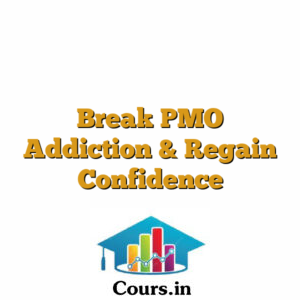 Break PMO Addiction & Regain Confidence