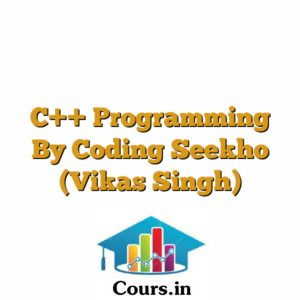 C++ Programming By Coding Seekho (Vikas Singh)