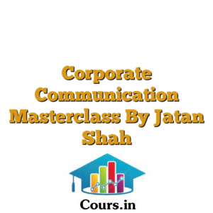Corporate Communication Masterclass By Jatan Shah