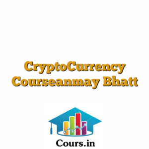 CryptoCurrency Courseanmay Bhatt