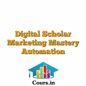 Digital Scholar Marketing Mastery Automation