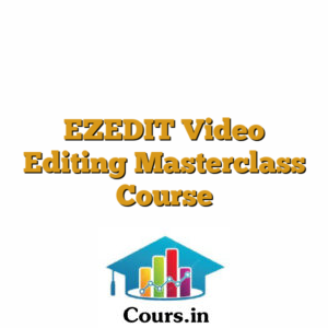 EZEDIT Video Editing Masterclass Course