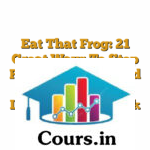 Eat That Frog: 21 Great Ways To Stop Procrastinating And Get More Done In Less Time [Videos]