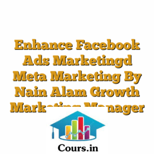 Enhance Facebook Ads Marketingd Meta Marketing By Nain Alam Growth Marketing Manager