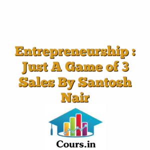 Entrepreneurship : Just A Game of 3 Sales By Santosh Nair