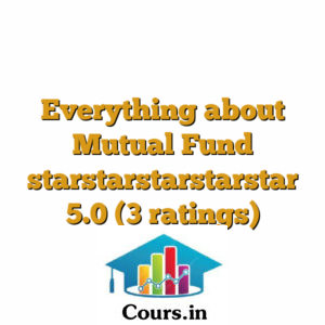 Everything about Mutual Fund starstarstarstarstar 5.0 (3 ratings)