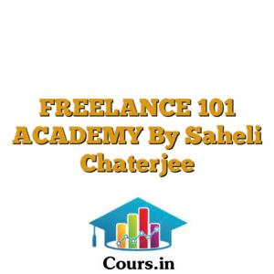 FREELANCE 101 ACADEMY  By Saheli Chaterjee